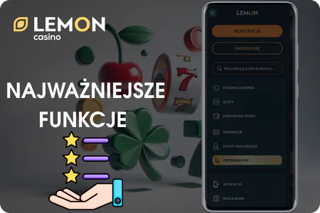 Najważniejsze Funkcje Aplikacji Lemon Casino Polska