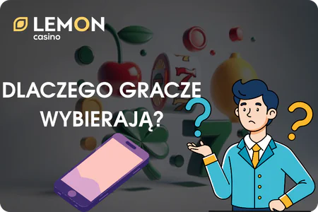 Dlaczego Gracze Wybierają Aplikację Lemon Casino